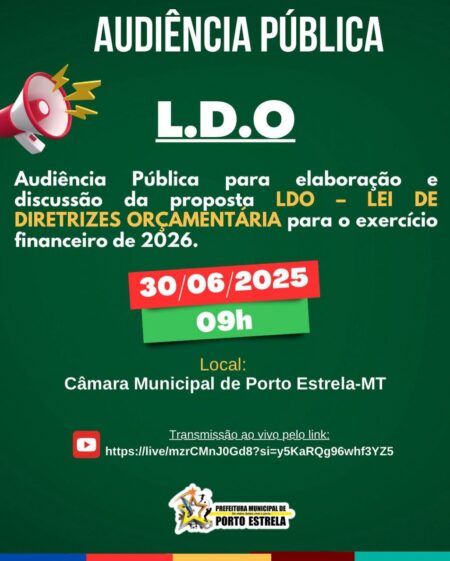 Participe da construção do futuro de Porto Estrela na Audiência Pública da LDO