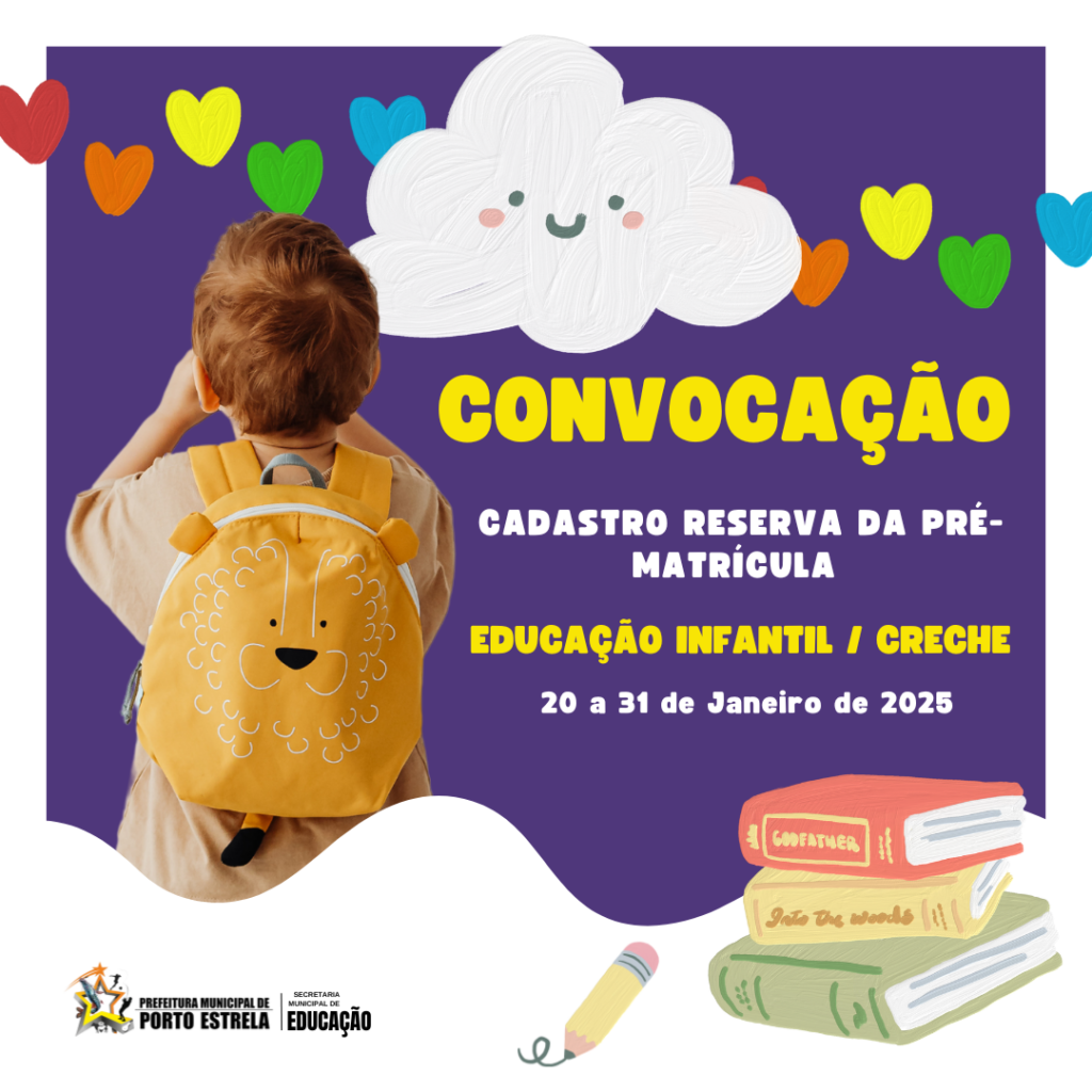 Secretaria Municipal de Educação de Porto Estrela convoca pais e/ou responsáveis para cadastro de reserva da pré-matrícula para Educação Infantil – Creche.