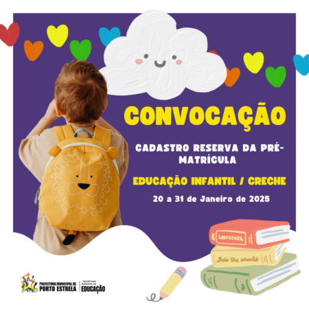 Secretaria Municipal de Educação de Porto Estrela convoca pais e/ou responsáveis para cadastro de reserva da pré-matrícula para Educação Infantil – Creche.