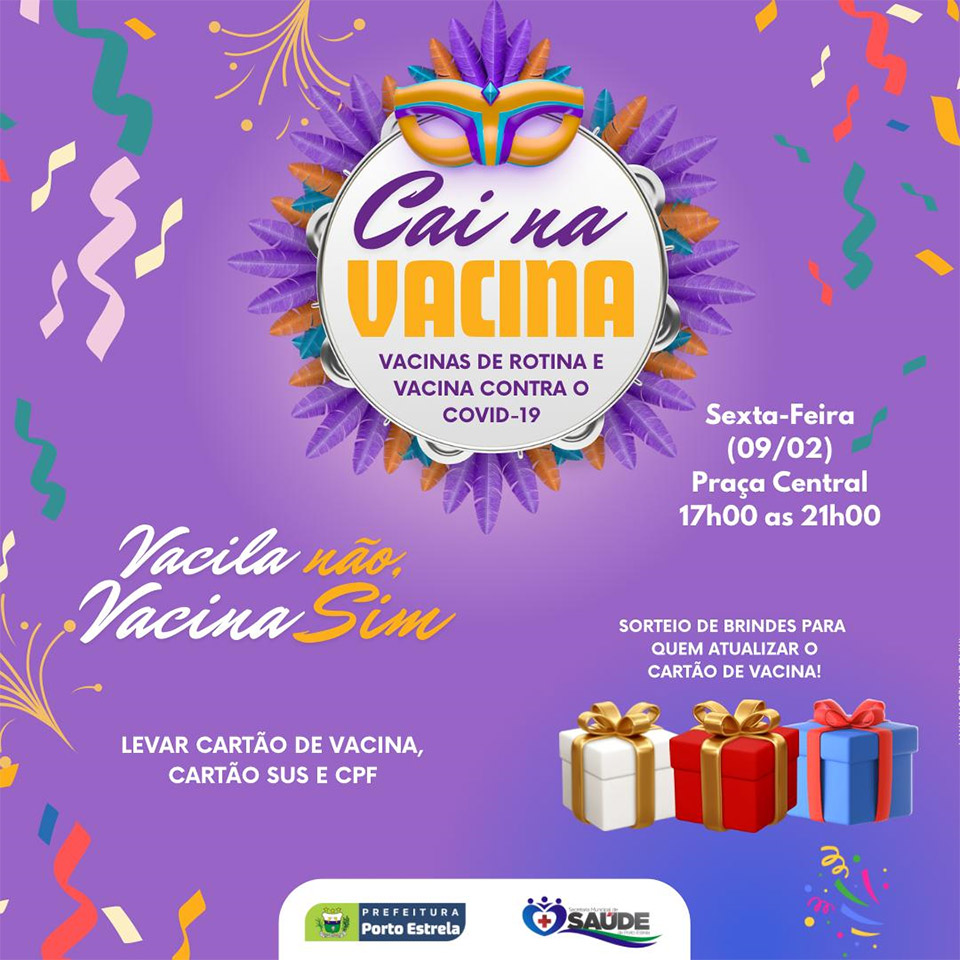 Secretaria de Saúde, realiza hoje (09/02), campanha de vacinação Cai na Vacina em Porto Estrela