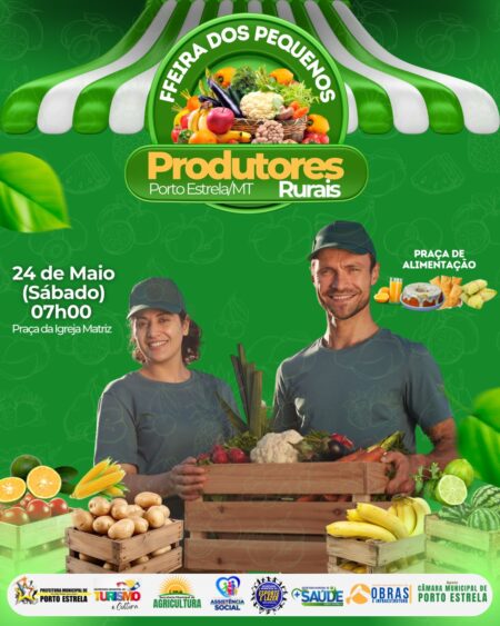 Vem aí mais uma Feira do Pequeno Produtor Rural de Porto Estrela!